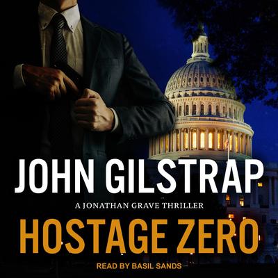 Hostage Zero by John Gilstrap audiobook