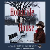 Homicide in the House by  Colleen Shogan audiobook