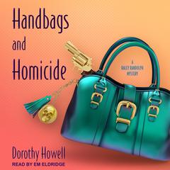 Handbags and Homicide by Dorothy Howell audiobook