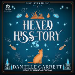 Hexed Hiss-tory by Danielle Garrett audiobook