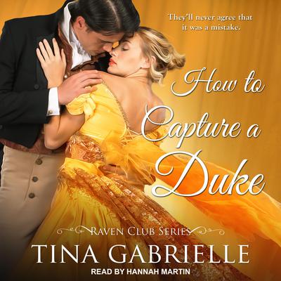 How To Capture A Duke by Tina Gabrielle audiobook