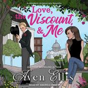 Love, the Viscount, & Me by  Aven Ellis audiobook