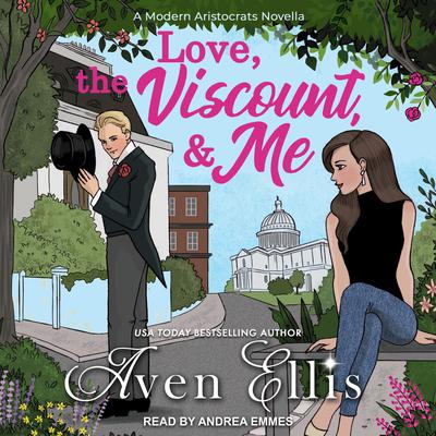 Love, the Viscount, & Me by Aven Ellis audiobook