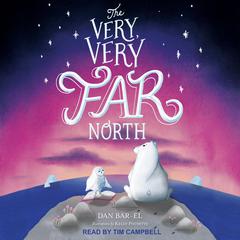 The Very, Very Far North by Dan Bar-el audiobook