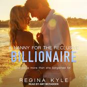 A Nanny for the Reclusive Billionaire by  Regina Kyle audiobook