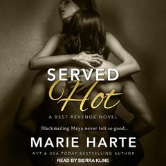 Served Hot by Marie Harte audiobook