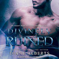 Divinely Ruined by Diane Alberts audiobook