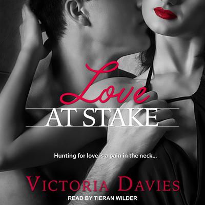 Love at Stake by Victoria Davies audiobook