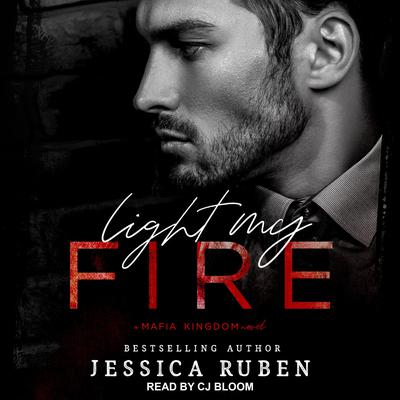 Light My Fire by Jessica Ruben audiobook