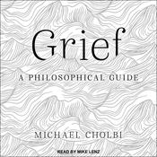 Grief by  Michael Cholbi audiobook