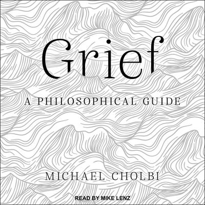 Grief by Michael Cholbi audiobook