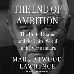 The End of Ambition by Mark Atwood Lawrence audiobook