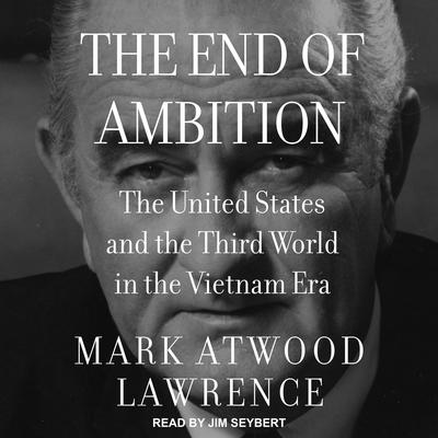The End of Ambition by Mark Atwood Lawrence audiobook