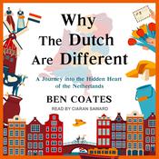 Why The Dutch Are Different by  Ben Coates audiobook