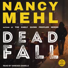 Dead Fall by Nancy Mehl audiobook