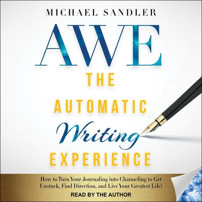The Automatic Writing Experience (AWE) by Michael Sandler audiobook