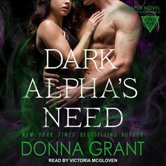 Dark Alpha's Need by Donna Grant audiobook