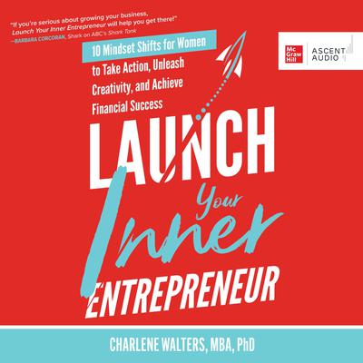 Launch Your Inner Entrepreneur by Charlene Walters audiobook