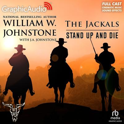 Stand Up and Die [Dramatized Adaptation] by J. A. Johnstone audiobook