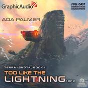 Too Like The Lightning (1 of 2) [Dramatized Adaptation] by  Ada Palmer audiobook