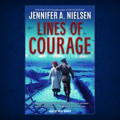 Lines of Courage by  Jennifer A. Nielsen audiobook