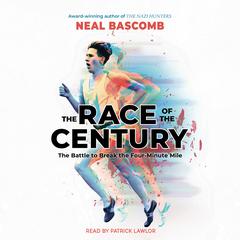 The Race of the Century: The Battle to Break the Four-Minute Mile (Scholastic Focus) by Neal Bascomb audiobook