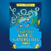 Thursday: War of the Waterslides by  Ralph Lazar audiobook