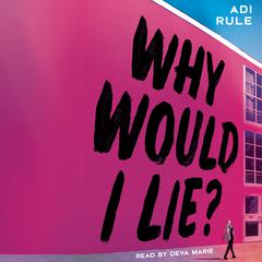 Why Would I Lie? by Adi Rule audiobook