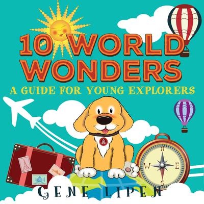 10 World Wonders (book for kids who love adventure) by Gene Lipen audiobook