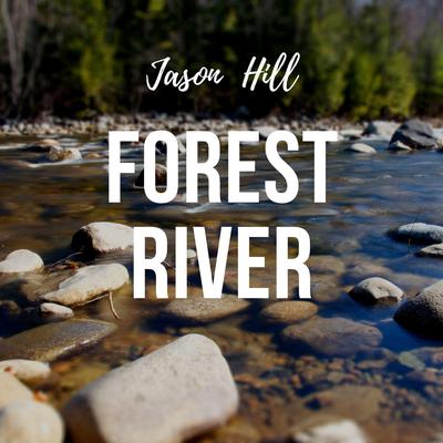 Forest River by Jason Hill audiobook