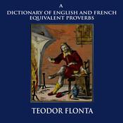 A Dictionary of English and French Equivalent Proverbs by  Teodor Flonta audiobook