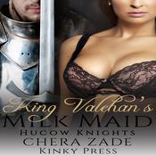 King Valehan's Milk Maid by  Chera Zade audiobook
