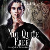 Not Quite Free by  Kaye Draper audiobook