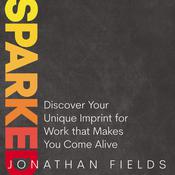 Sparked by  Jonathan Fields audiobook