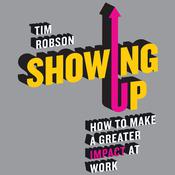 Showing Up by  Tim Robson audiobook