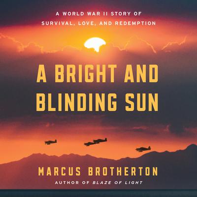 A Bright and Blinding Sun by Marcus Brotherton audiobook