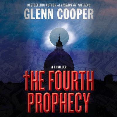 The Fourth Prophecy by Glenn Cooper audiobook