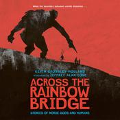 Across the Rainbow Bridge by  Kevin Crossley-Holland audiobook