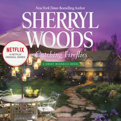 Catching Fireflies by Sherryl Woods audiobook