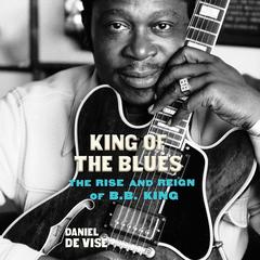 King of the Blues by Daniel de Visé audiobook
