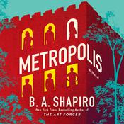 Metropolis by  B. A. Shapiro audiobook