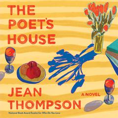 The Poet's House by Jean Thompson audiobook