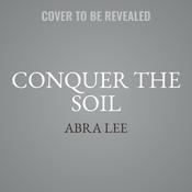 Conquer the Soil by  Abra Lee audiobook