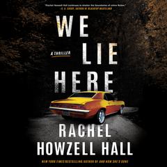 We Lie Here by Rachel Howzell Hall audiobook