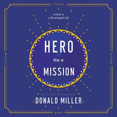 Hero on a Mission by Donald Miller audiobook