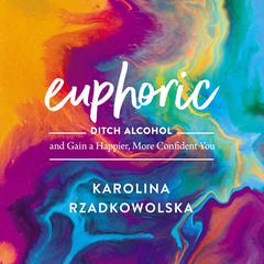 Euphoric by Karolina Rzadkowolska audiobook