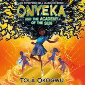 Onyeka and the Academy of the Sun by  Tọlá Okogwu audiobook