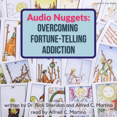 Audio Nuggets: Overcoming Fortune-Telling Addiction by Alfred C. Martino audiobook