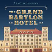 The Grand Babylon Hotel by  Arnold Bennett audiobook
