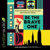 Be the Brave One by  Ann Kansfield audiobook